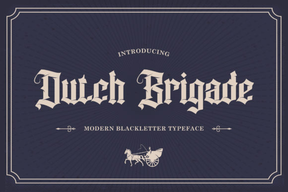 Dutch Brigade: The Modern Blackletter with Edge