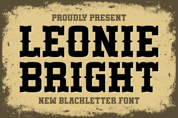 Leonie Bright: A Bold Blackletter for Modern Impact