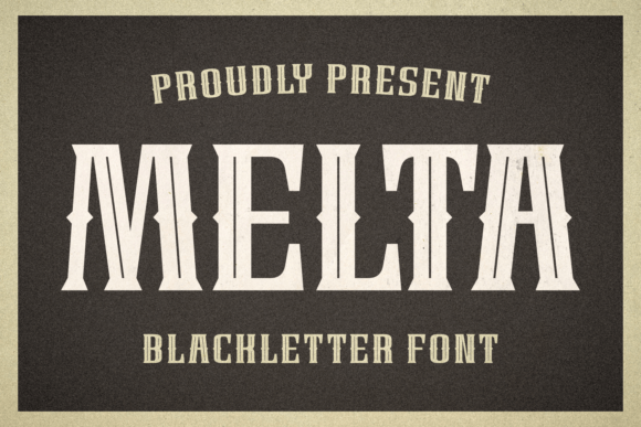 Melta: The Blackletter Typeface for a Modern Edge