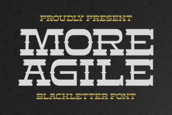 More Agile: The Bold Blackletter Font for Striking Designs