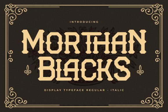 Morthan Blacks: A Typeface That Commands Attention