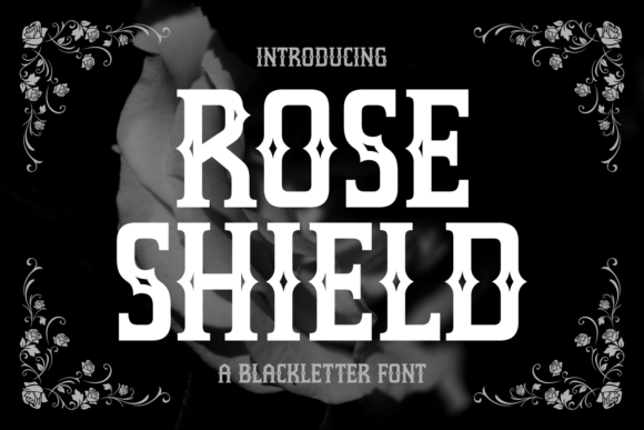 Rose Shield: Commanding Attention with Bold Blackletter Style