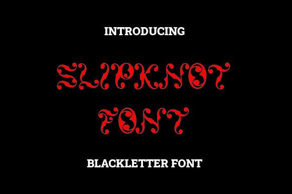 Slipknot: A Blackletter Font with Modern Edge